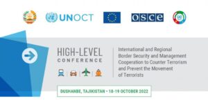 High-Level Conference on International and Regional Border Security and Management Co-operation to Counter Terrorism and Prevent the Movement of Terrorists to be held in Dushanbe